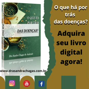 O que há por trás das doenças, Por que você deve ler o E-book  da Dra Sandra Chagas?